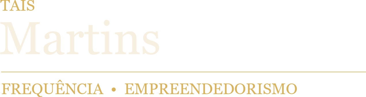 Tais Martins — Frequência e Empreendedorismo